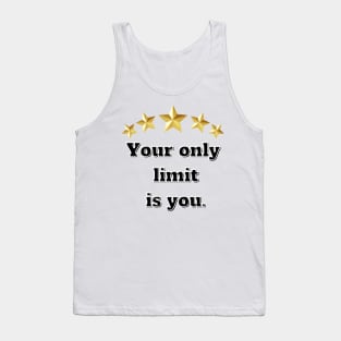 Your only limit is you Tank Top